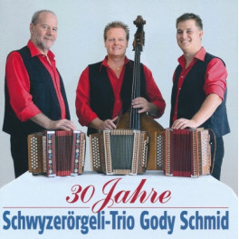 CD 30 Jahre Schwyzerörgelitrio Gody Schmid