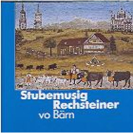 CD vo Bärn - Stubemusig Rechsteiner