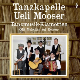 CD Tanzmusik-Klamotten - Tanzkapelle Ueli Mooser