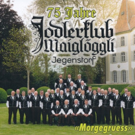 CD 75 Jahre Morgegruess - Joidlerklub Maiglöggli Jegenstorf