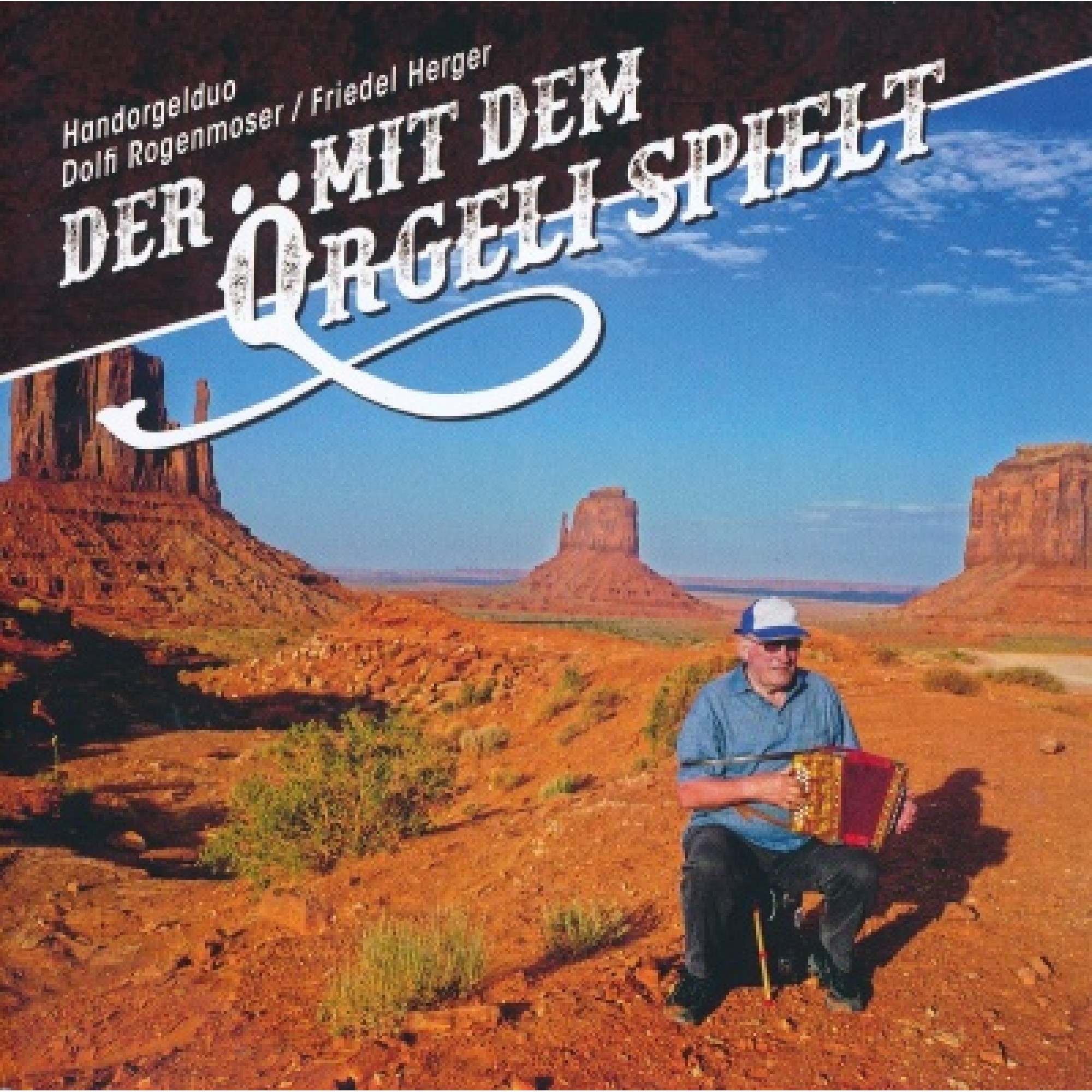 CD Der..mit dem Örgeli spielt - HD Dolfi Rogenmoser-Friedel Herger CD Der..mit dem Örgeli spielt - HD Dolfi Rogenmoser-Friedel Herger