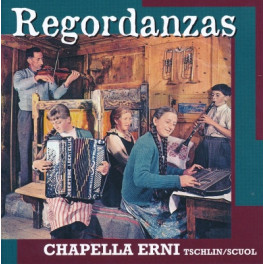 CD Regordanzas - Chapella Erni, Tschlin/Scuol