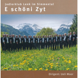 CD E schöni Zyt - Jodlerklub Lenk im Simmental