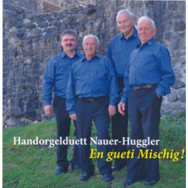 CD En gueti Mischig! - Handorgelduett Nauer-Huggler