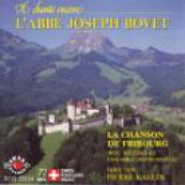 CD Il chante encore - La Chanson de Fribourg - L'Abbé Joseph Bovet