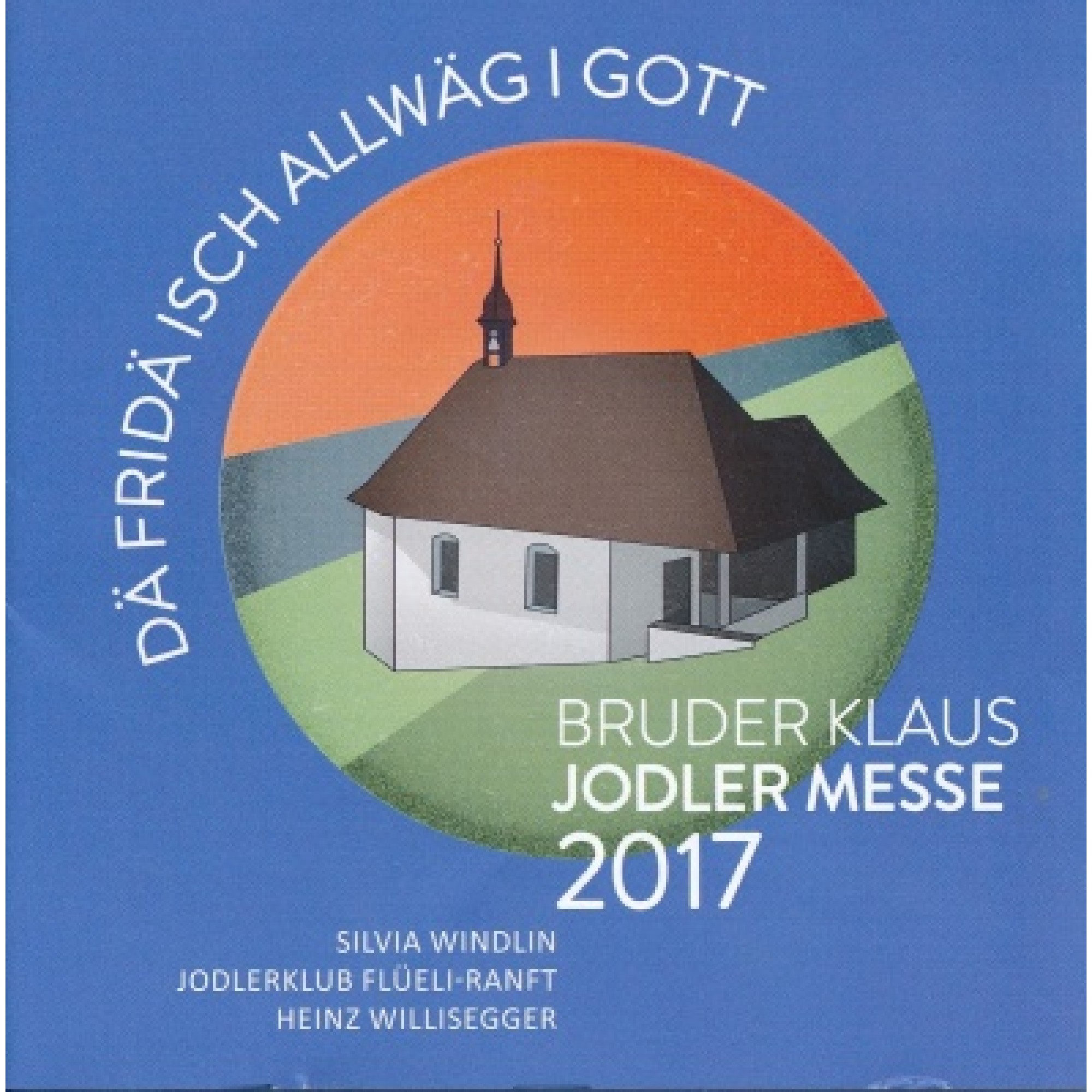 CD Bruder Klaus Jodler Messe 2017 - Jodlerklub Flüeli-Ranft CD Bruder Klaus Jodler Messe 2017 - Jodlerklub Flüeli-Ranft