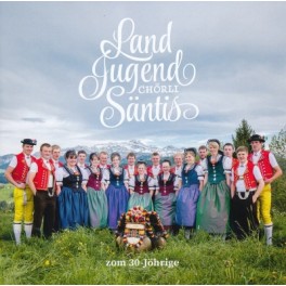 CD zom 30-Jöhrige - Landjugendchörli Säntis