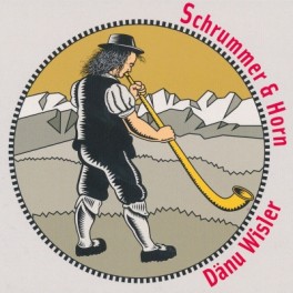 CD Schrummer & Horn - Dänu Wisler