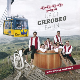 CD Uf de Chrobeg Bahn - Stegreifgruppe Gonten mit Kapelle Holdrioo