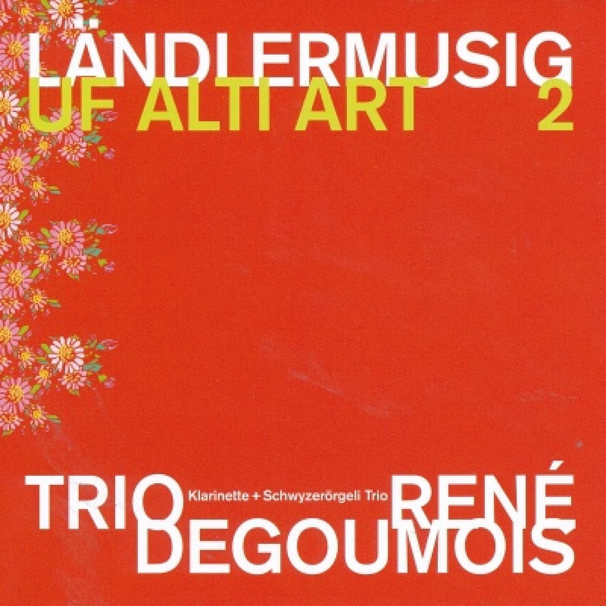 CD Ländlermusig uf alti Art 2 - Trio Degoumois René CD Ländlermusig uf alti Art 2 - Trio Degoumois René