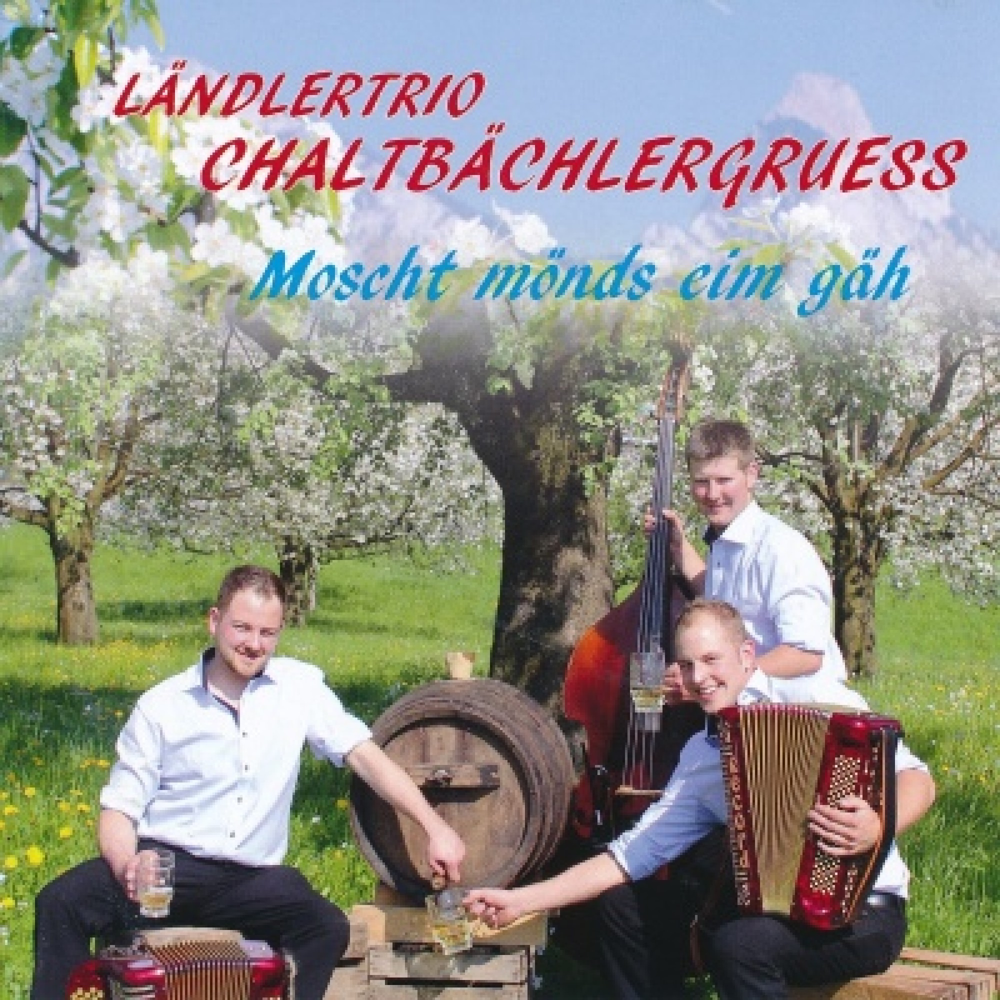 CD Moscht mönds eim gäh - Ländlertrio Chaltbächlergruess CD Moscht mönds eim gäh - Ländlertrio Chaltbächlergruess