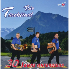 CD 30 Jahre unterwegs - Trio Tüechtiwil