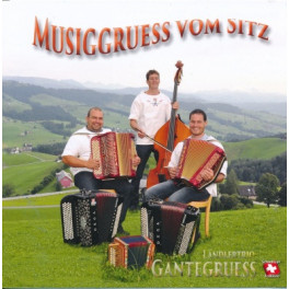 CD Musiggruess vom Sitz - Ländlertrio Gantegruess