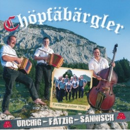 CD Urchig, Fätzig, Sännisch - Chöpfäbärgler