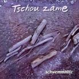 CD Schwemmholz - Tschou Zäme