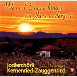 CD Wenn d Sunne hinger em Jura undergeit - JC Kernenried-Zauggenried