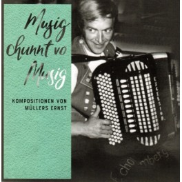 CD Musig chunnt vo Musig - Ernst Müller