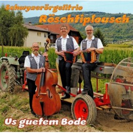 CD Us guetem Bode - Schwyzerörgelitrio Röschtiplousch