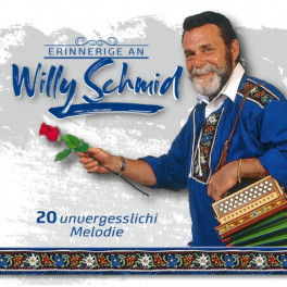 CD 20 unvergesslichi Melodie - Erinnerige an Willy Schmid