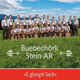 CD Buebechörli Stein AR - E glungni Sach