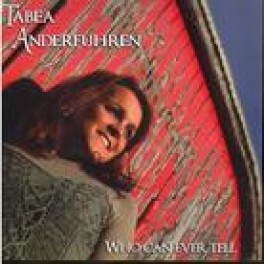 CD Who can ever tell - Tabea Anderfuhren