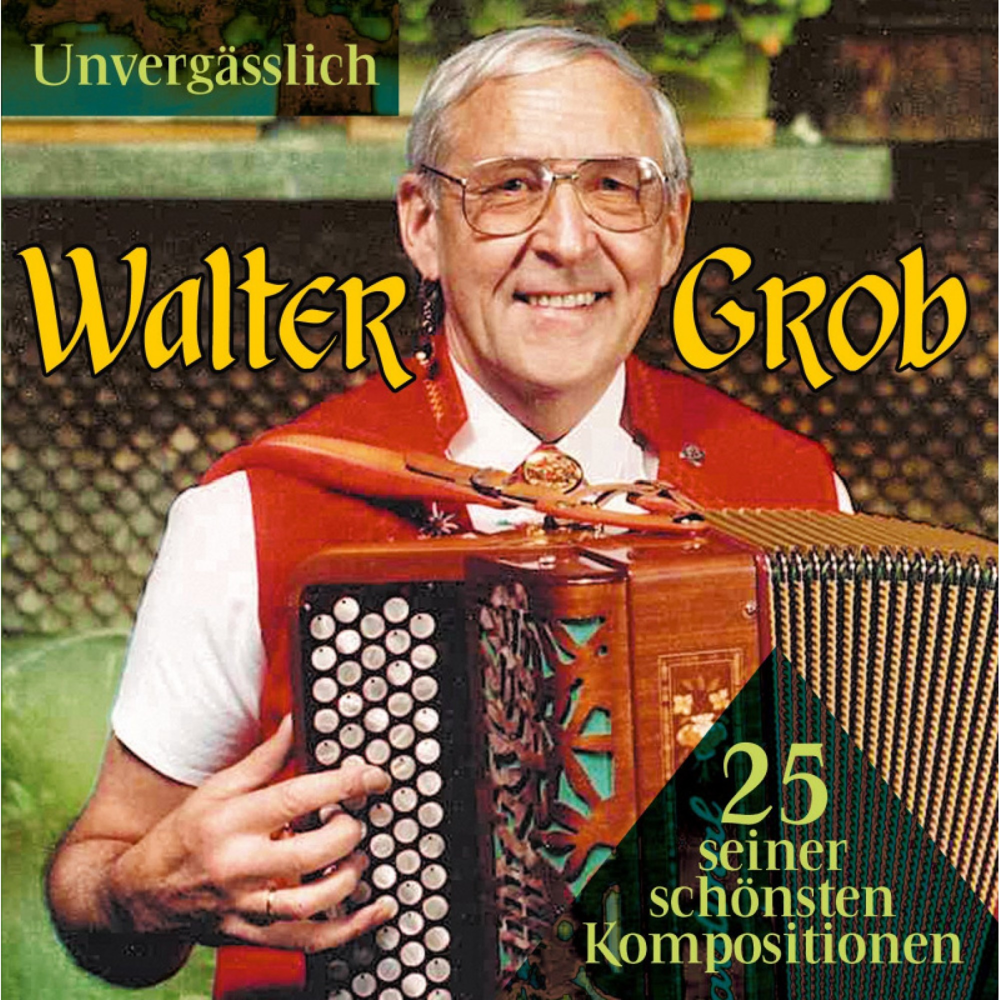 CD Unvergässlich - Walter Grob CD Unvergässlich - Walter Grob