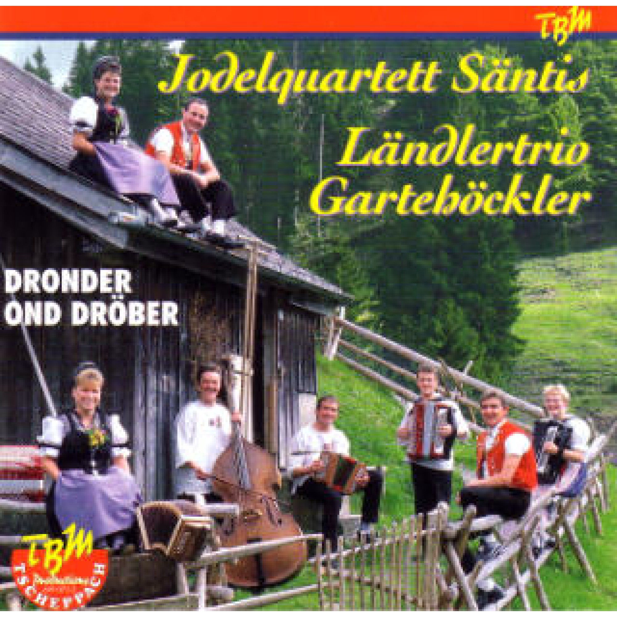 CD Dronder und Dröber Jodelquartett Säntis/Ländlertrio Gartehöc CD Dronder und Dröber Jodelquartett Säntis/Ländlertrio Gartehöc
