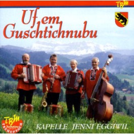 CD Uf em Guschtichnubu, Kapelle Jenni Eggiwil