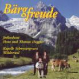CD Bärgfreude JD Hans u. Thomas Huggler Kapelle Schwyzergruess