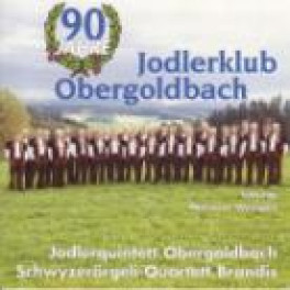 CD 90 Jahre Jodlerklub Obergoldbach