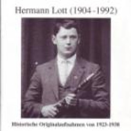 CD Historisch Orignalaufnahmen - Hermann Lott (1904-1992)