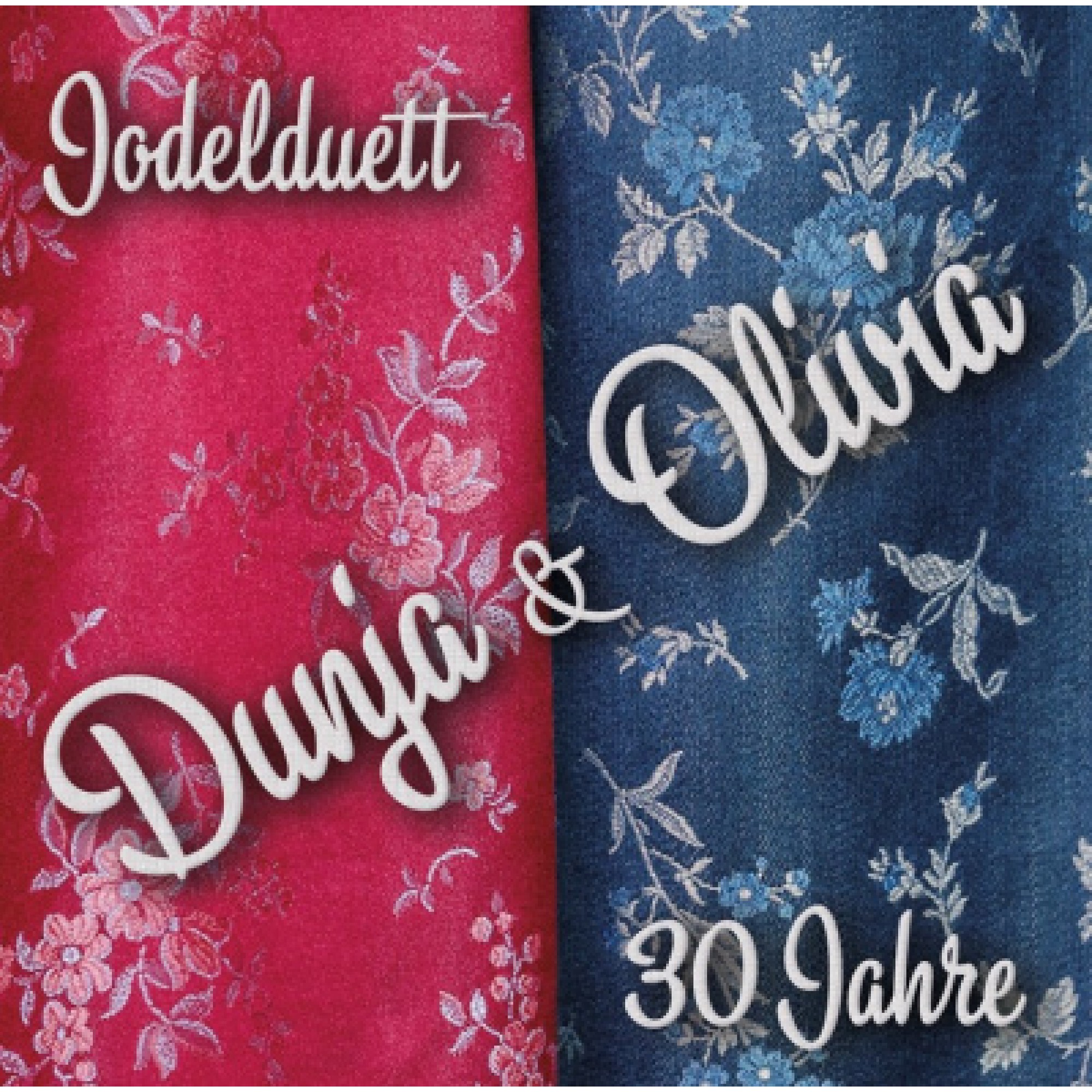 CD Jodelduett Dunja & Olivia - 30 Jahre CD Jodelduett Dunja & Olivia - 30 Jahre
