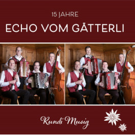 CD 15 Jahre - Ländlerkapelle Echo vom Gätterli