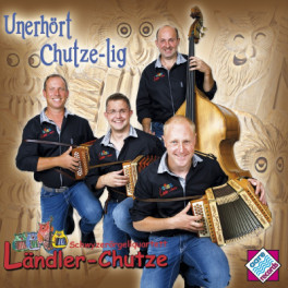 CD Ländler-Chutze - Unerhört Chutze-lig
