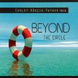 CD Beyond the Circle - Cholet-Känzig-Papaux