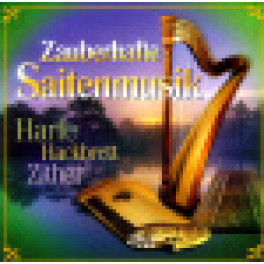 CD Zauberhafte Saitenmusik - Harfe, Hackbrett, Zither