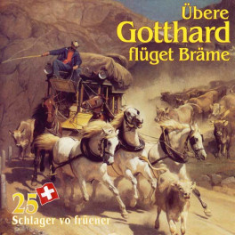 CD Übere Gotthard flüget Bräme - Diverse Interpreten