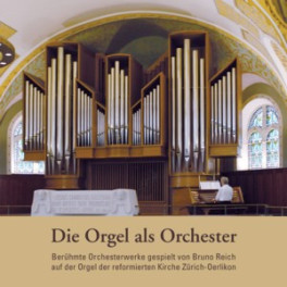 CD Die Orgel als Orchester - Bruno Reich