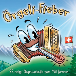 CD 25 heissi Örgelimelodie zum Mitfiebere! - Örgeli-Fieber
