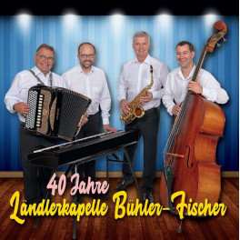 CD 40 Jahre - Ländlerkapelle Bühler-Fischer