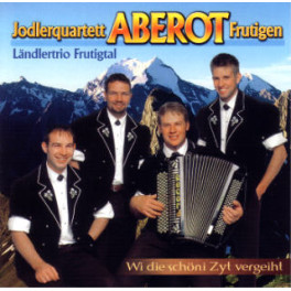 CD Wi die schöni Zyt vergeiht - Jodlerquartett Aberot Frutigen