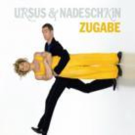 CD Zugabe - Ursus & Nadeschkin