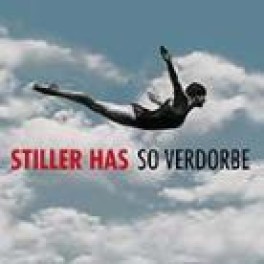 CD So verdorbe - Stiller Has
