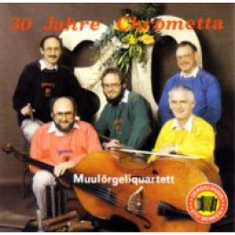 CD 30 Jahre Muulörgeliquartett Chrometta