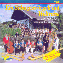 CD Ein Schwyzerörgeli auf Weltreise - 60. Erich Fankhauser
