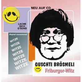 CD Guschti Brösmeli Friburger-Witz