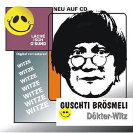 CD Guschti Brösmeli Dökter-Witz