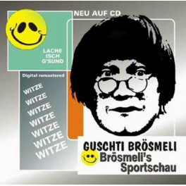 CD Guschti Brösmeli Brösmeli's Sportschau