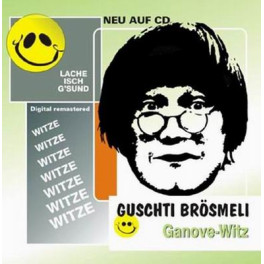 CD Guschti Brösmeli Ganove Witz