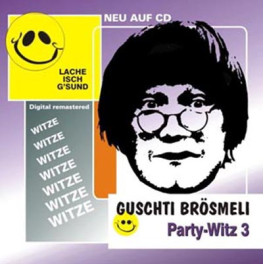 CD Guschti Brösmeli Party-Witz 3